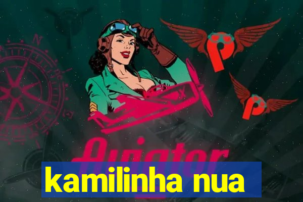 kamilinha nua